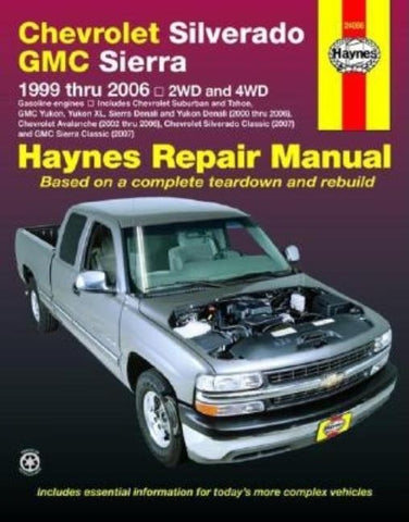 Chevrolet Silverado GMC Sierra Pick-Ups '99-'06 Haynes Repair Manual: 1999 Thru 2006 2wd and 4WD by Freund, Ken