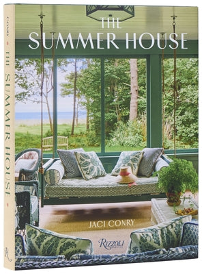 The Summer House: Lakeside Cottages, Seaside Retreats, and Country Idylls by Conry, Jaci