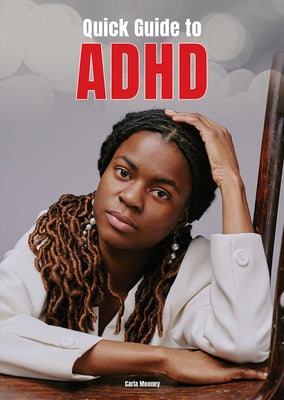 Quick Guide to ADHD by Mooney, Carla