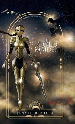 The Gold Maiden by Kropf, Jennifer