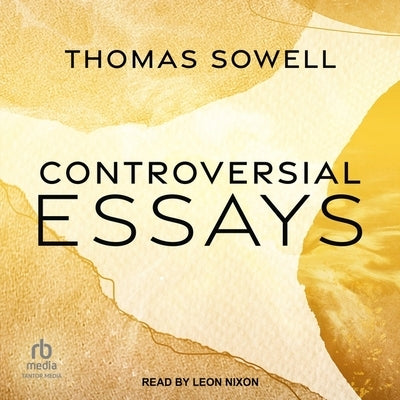Controversial Essays by Sowell, Thomas