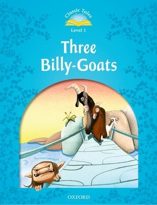 Classic Tales Second Edition: Level 1: The Three Billy Goats Gruff E-Book & Audio Pack by Arengo, Sue