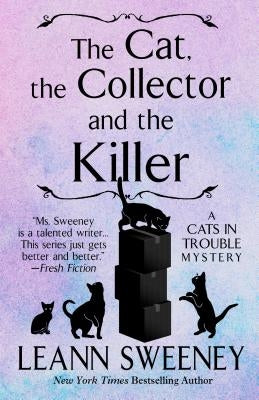 The Cat, the Collector, and the Killer by Sweeney, Leann