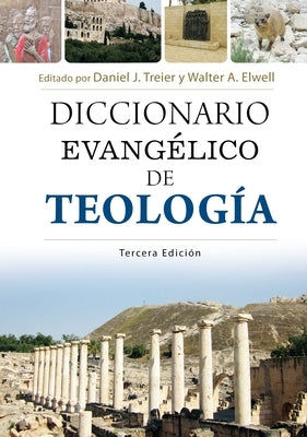 Diccionario Evangélico de Teología - 3a Edición (Evangelical Dictionary of Theology - 3rd Edition) by Treier, Daniel J.