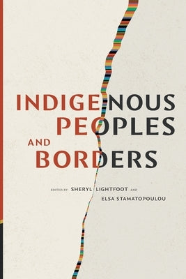 Indigenous Peoples and Borders by Lightfoot, Sheryl