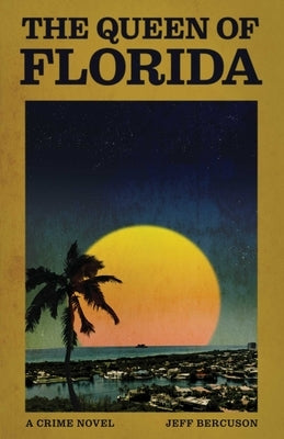 The Queen of Florida: A Crime Novel by Bercuson, Jeff