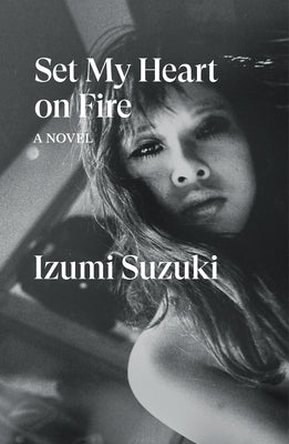 Set My Heart on Fire by Suzuki, Izumi