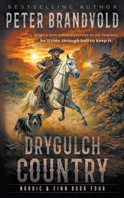 Drygulch Country: A Classic Western Series by Brandvold, Peter
