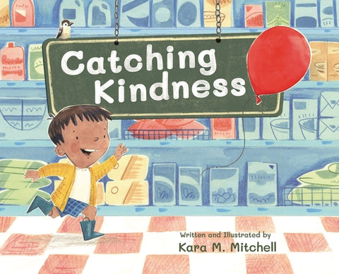 Catching Kindness by Mitchell, Kara