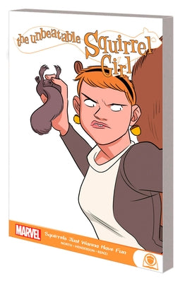 The Unbeatable Squirrel Girl: Squirrels Just Wanna Have Fun by North, Ryan