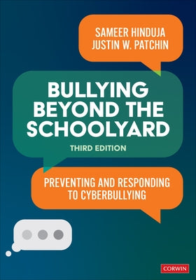 Bullying Beyond the Schoolyard: Preventing and Responding to Cyberbullying by Hinduja, Sameer K.