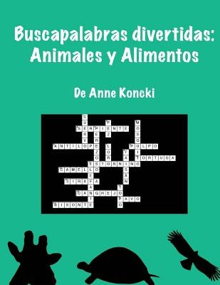 Buscapalabras Divertidas: Animales y Alimentos by Koncki, Anne