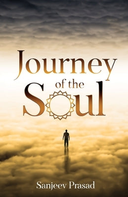 Journey of the Soul by Prasad, Sanjeev