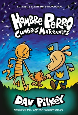 Hombre Perro: Cumbres Maternales (Dog Man: Mothering Heights) by Pilkey, Dav