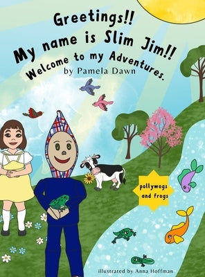 Greetings!! My Name is Slim Jim!! by Dawn, Pamela
