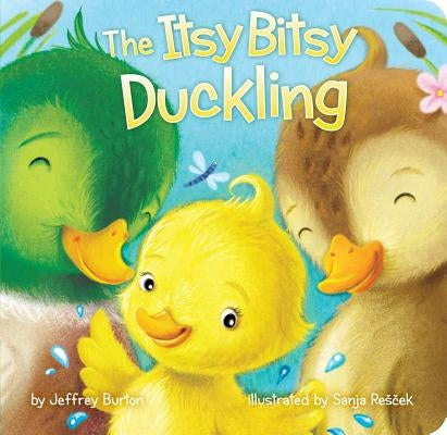 The Itsy Bitsy Duckling by Burton, Jeffrey