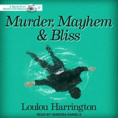 Murder, Mayhem and Bliss Lib/E by Harrington, Loulou
