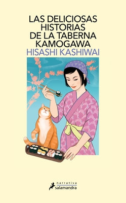 Las Deliciosas Historias de la Taberna Kamogawa / The Restaurant of Lost Recipes by Kashiwai, Hisashi