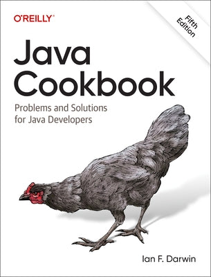 Java Cookbook: Problems and Solutions for Java Developers by Darwin, Ian F.