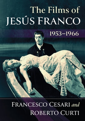 Films of Jesus Franco, 1953-1966 by Cesari, Francesco
