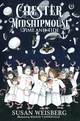 Chester Midshipmouse Time and Tide: Black and White illustrated edition by Weisberg, Susan