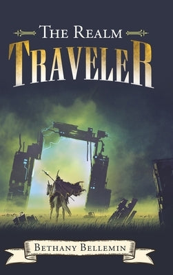 The Realm Traveler by Bellemin, Bethany