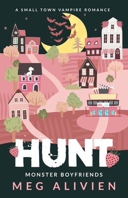Hunt: A Small Town Vampire Romance by Alivien, Meg