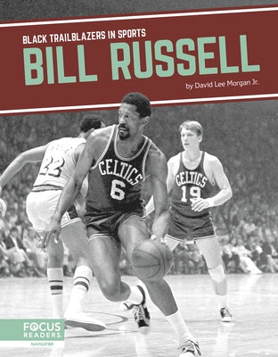 Bill Russell by Morgan Jr, David Lee