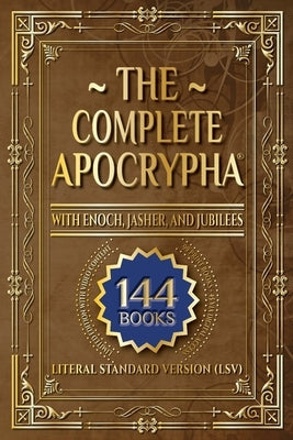 The Complete Apocrypha: 2018 Edition with Enoch, Jasher, and Jubilees by Coalition, Covenant Christian