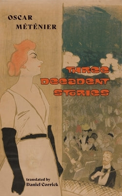 Three Decadent Stories by M&#233;t&#233;nier, Oscar