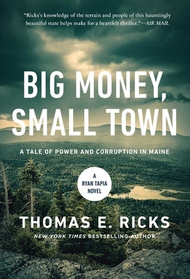 Big Money, Small Town: A Ryan Tapia Novel by Ricks, Thomas E.