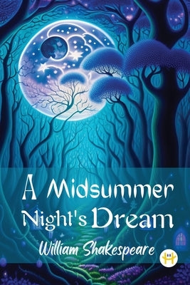 A MidSummer Night's Dream by Shakespeare, William