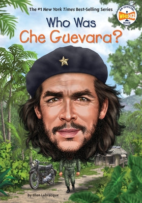 Who Was Che Guevara? by Labrecque, Ellen