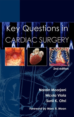Key Questions in Cardiac Surgery by Moorjani, Narain