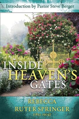 Inside Heaven's Gates: A Nineteenth-Century Classic Retold by Berger, Steve