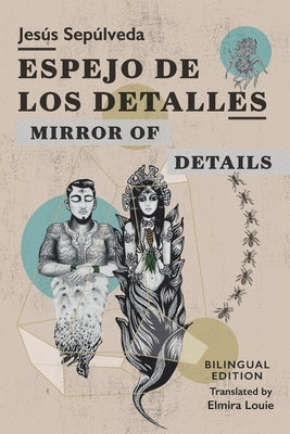 Espejo de los detalles / Mirror of Details: Bilingual Edition by Louie, Elmira