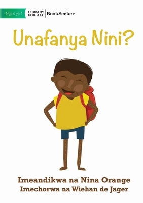 What Are You Doing? - Unafanya Nini? by Orange, Nina