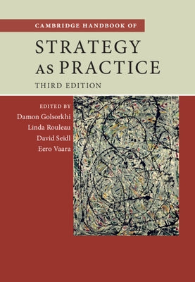 Cambridge Handbook of Strategy as Practice by Golsorkhi, Damon