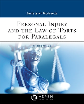 Personal Injury and the Law of Torts for Paralegals by Morissette, Emily Lynch