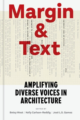 Margin and Text: Amplifying Diverse Voices in Architecture by West, Betsy