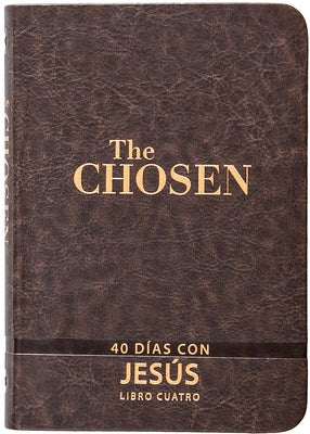 The Chosen - Libro Cuatro: 40 Días Con Jesús by Jenkins, Amanda
