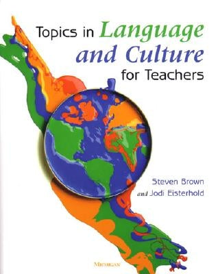 Topics in Language and Culture for Teachers by Brown, Steven