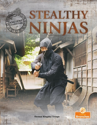 Stealthy Ninjas by Troupe, Thomas Kingsley