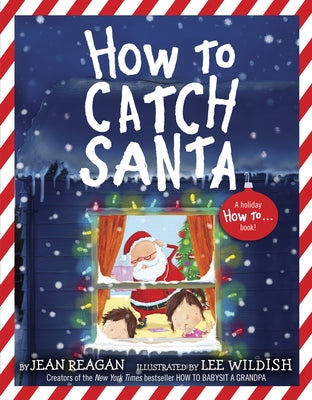 How to Catch Santa: A Christmas Book for Kids and Toddlers by Reagan, Jean