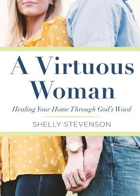 A Virtuous Woman by Stevenson, Shelly