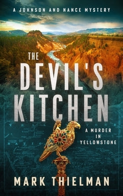 The Devil's Kitchen: A Murder in Yellowstone by Thielman, Mark