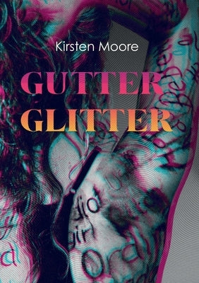 Gutter Glitter by Moore, Kirsten VC