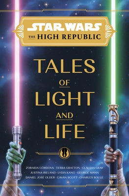 Star Wars: The High Republic: Tales of Light and Life by C&#243;rdova, Zoraida