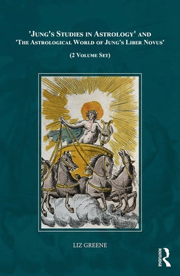 'Jung's Studies in Astrology' and 'The Astrological World of Jung's 'Liber Novus'' (2 Volume Set) by Greene, Liz