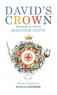 David's Crown: Sounding the Psalms by Guite, Malcolm